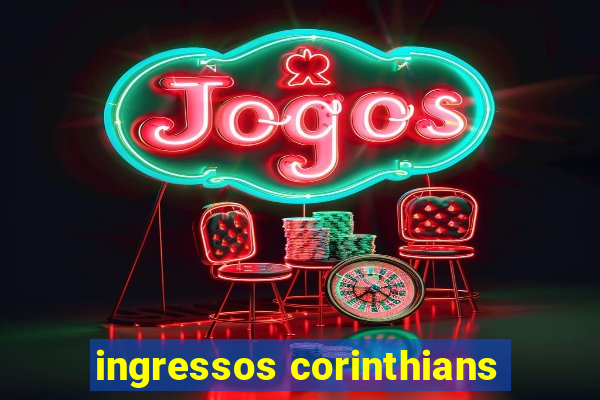 ingressos corinthians